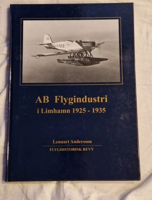 Sale AB Flygindustri i Limhamn 1925-1935 Fly- Og Flyhistorie