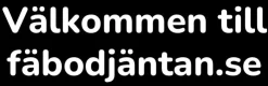 Cheap Domännamn: fäbodjäntan.se Domænenavn