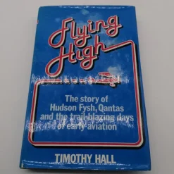 Cheap Flying high: The story of Hudson Fysh, Qantas, and the trail-blazing days of avi Fly- Og Flyhistorie