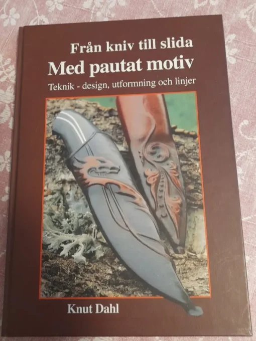Tradera Från kniv till slida: Med pauatat motiv - Knut Dahl - 1992| Øvrigt Hobby