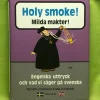 Shop Holy smoke! = Milda makter! : engelska uttryck och vad vi säger på svenska / J Encyklopædier & Leksikon