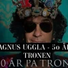 New Magnus Uggla - 50 år på tronen på Göta Lejon lördagen den 8.3 klockan 18.00 Koncerter