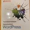 Cheap Smashing WordPress: Beyond the Blog - Thord Daniel Hedengren Computere Og Teknik