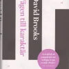 Hot Vägen till karaktär / David Brooks Filosofisk Litteratur